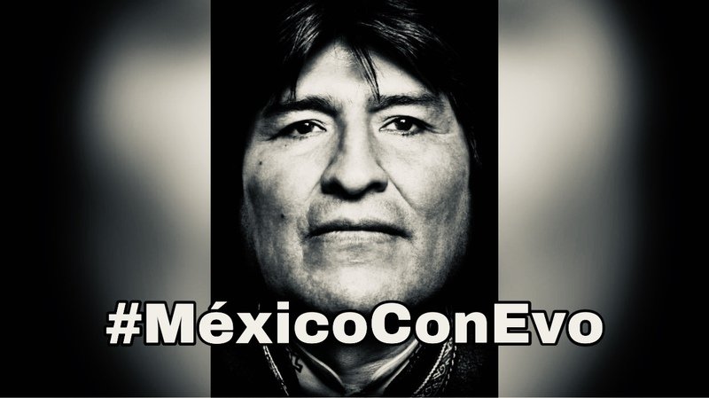 Mexicanos lanzan #MéxicoConEvo en apoyo a Evo Morales. 