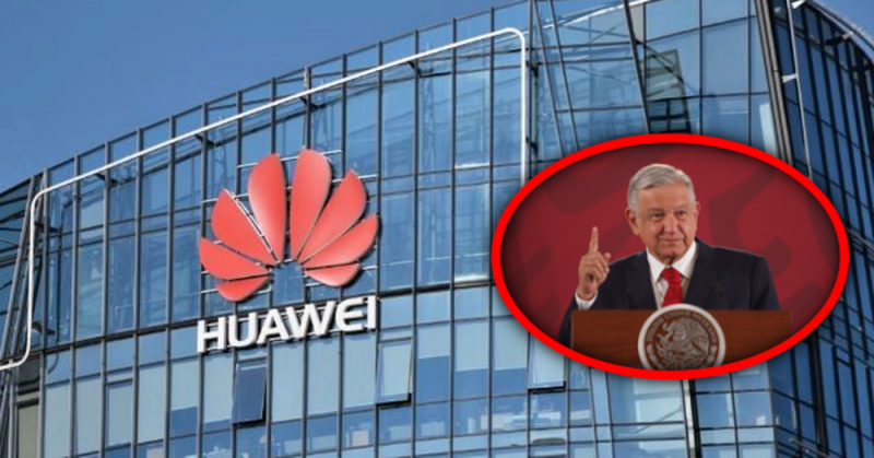 Huawei da su visto bueno a proyecto de AMLO de llevar internet a todo el país